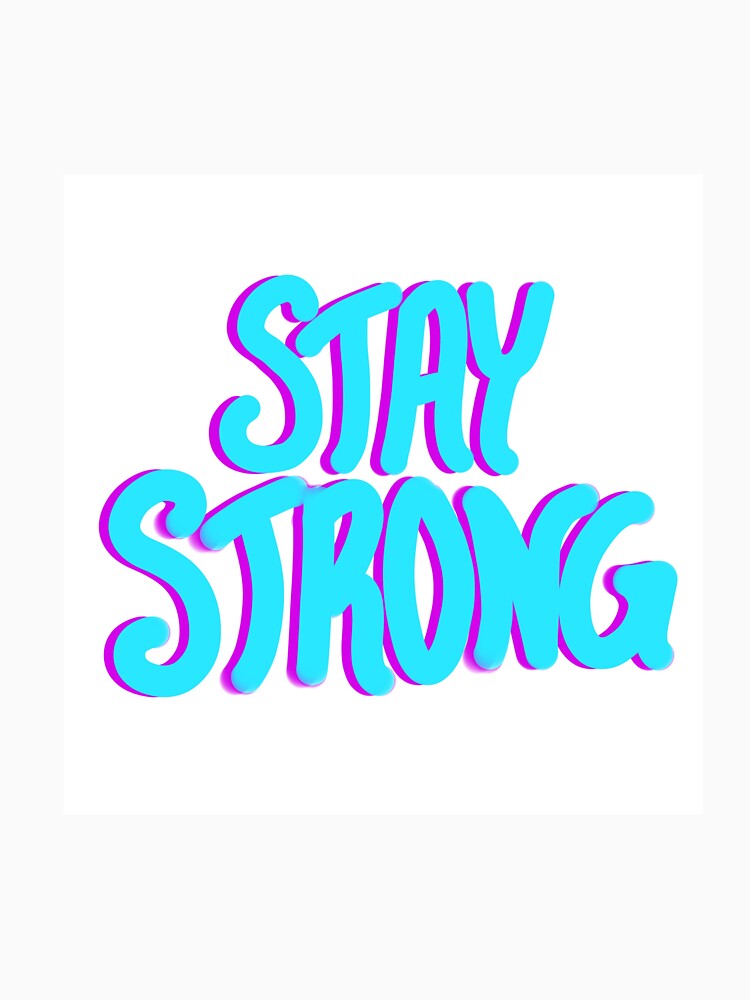Stay Strong by Theresa Elias
