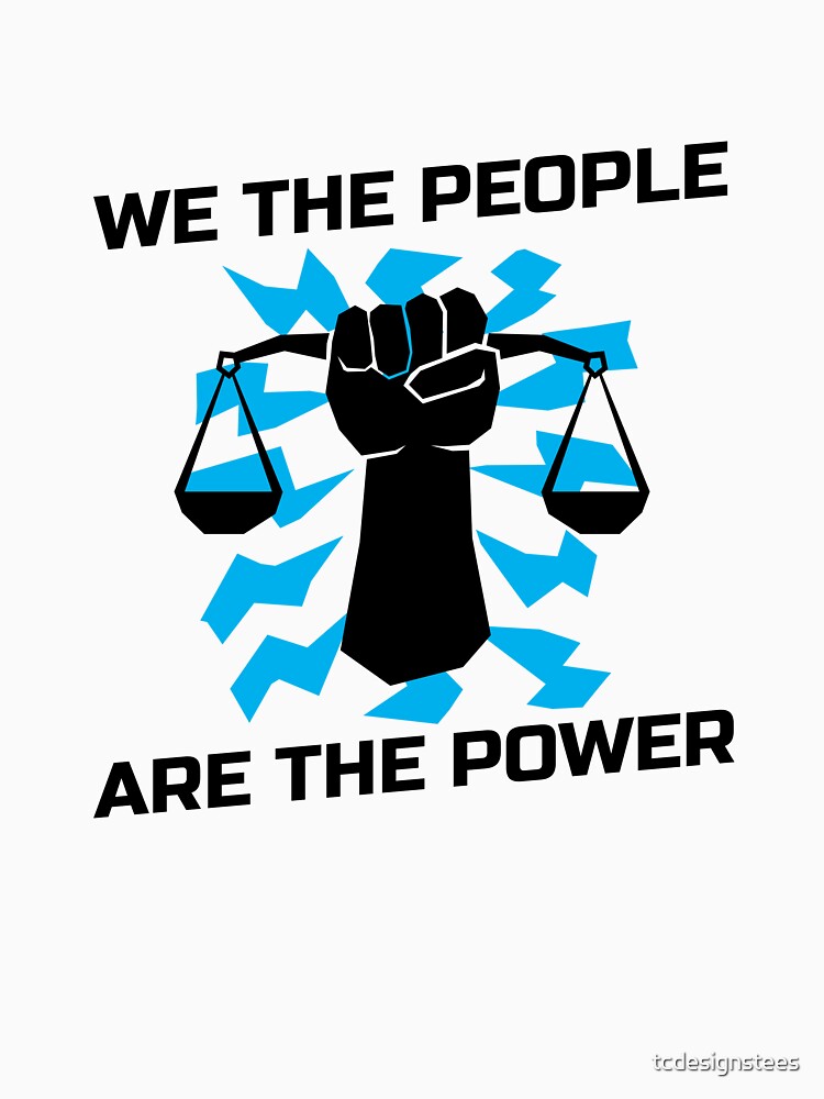 We The People Are The Power by tcdesignstees