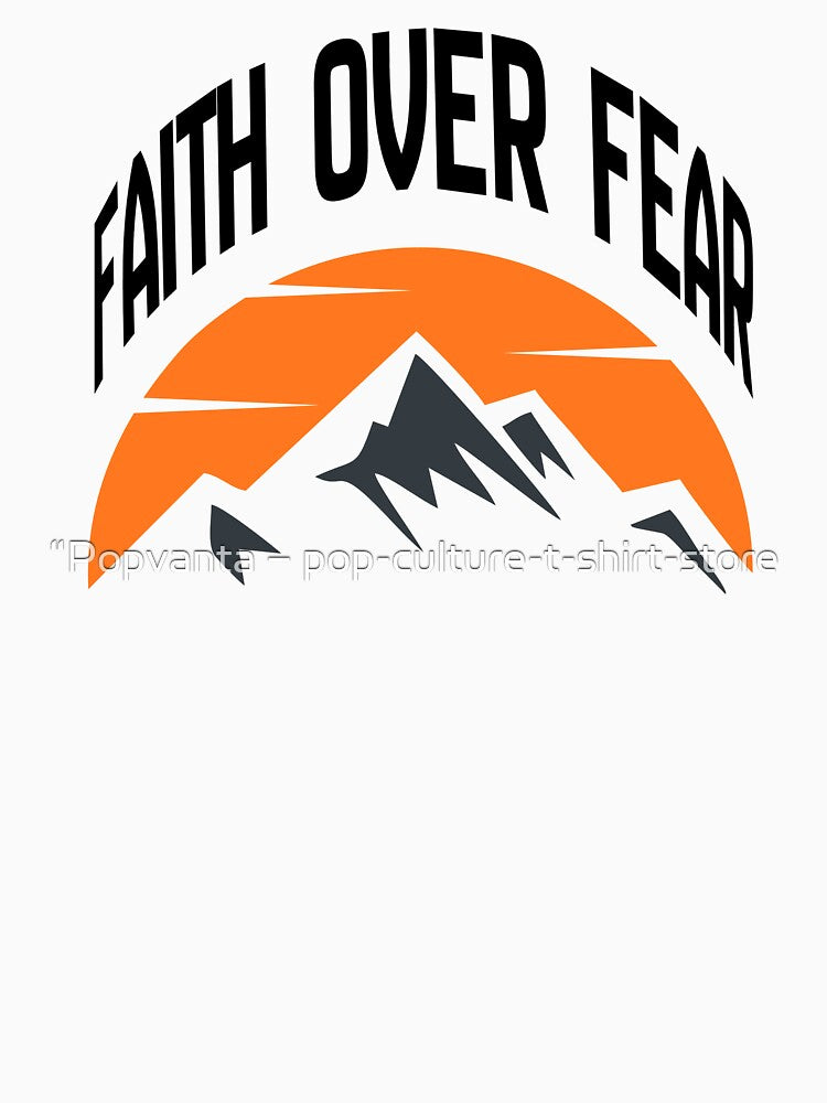 faith over fear tee by “Popvanta – pop-culture-t-shirt-store