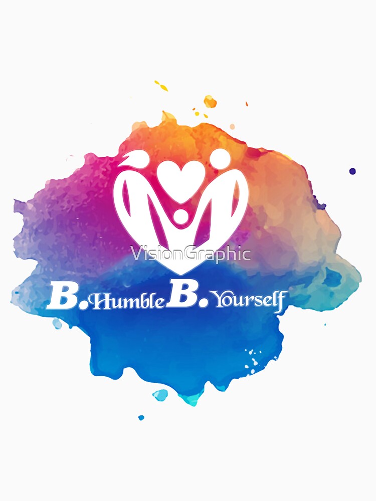 Be humble Be yourself Design by VisionGraphic