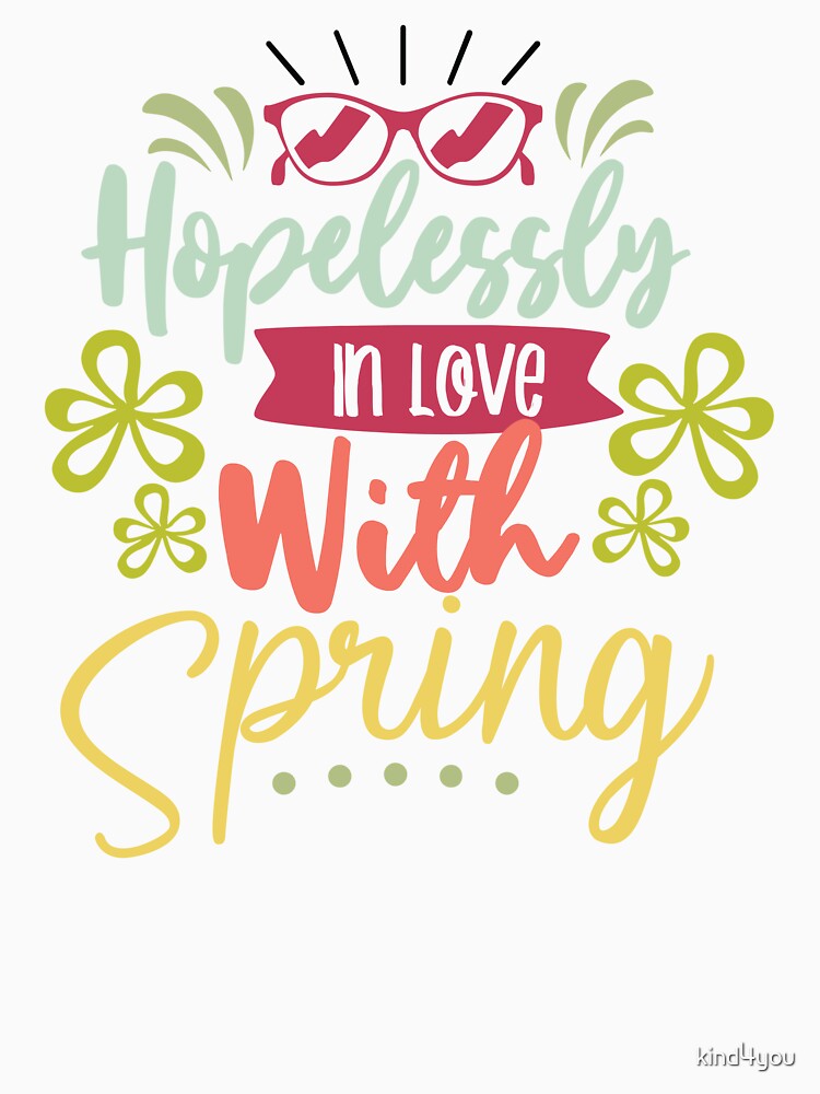 Hopelessly in love with spring: 2022 spring with flowers and shapes Happy Easter Shirt, Colorful Floral Spring Gift For Women Girls by kind4you