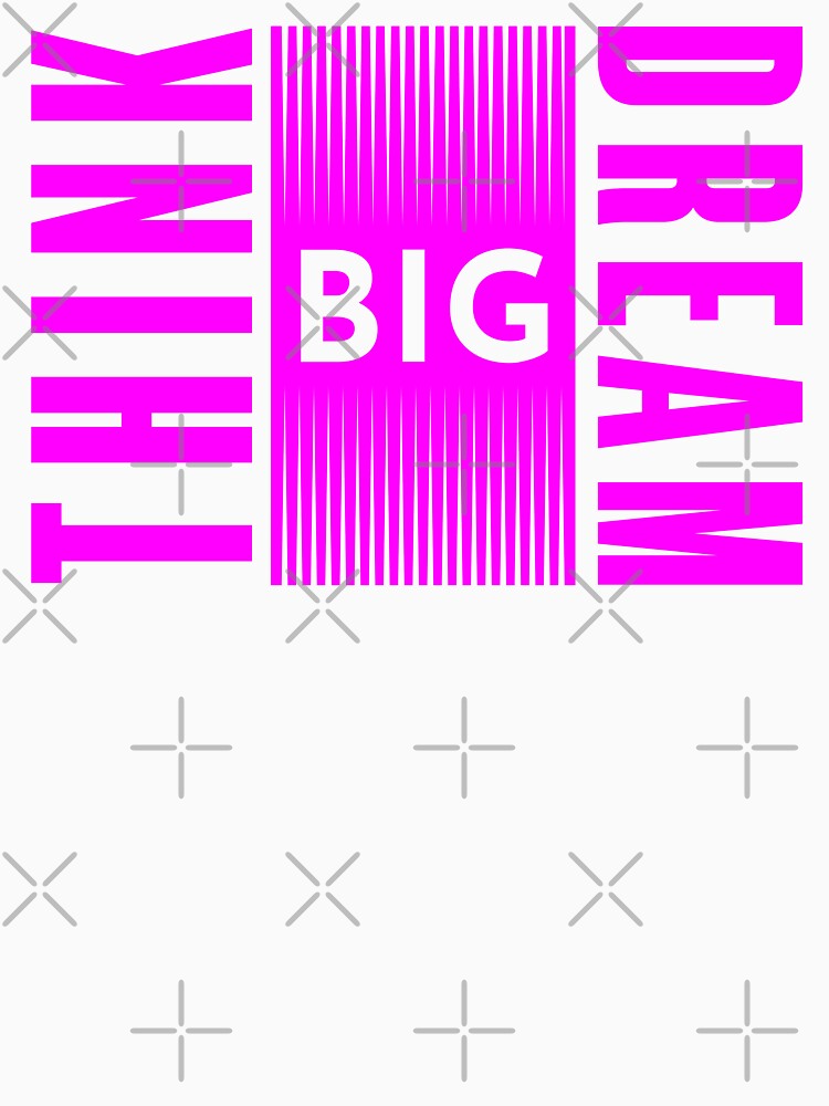 Think Big Dream Big - Motivational Quotes by S Cube Design