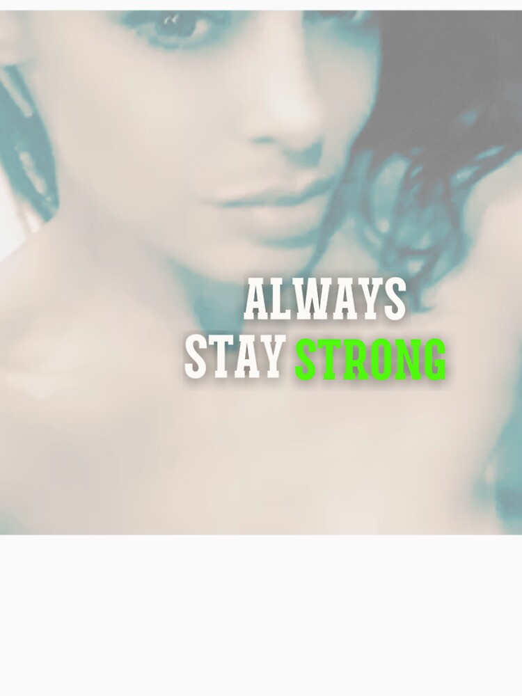 Always Stay Strong by AvasArtCairns