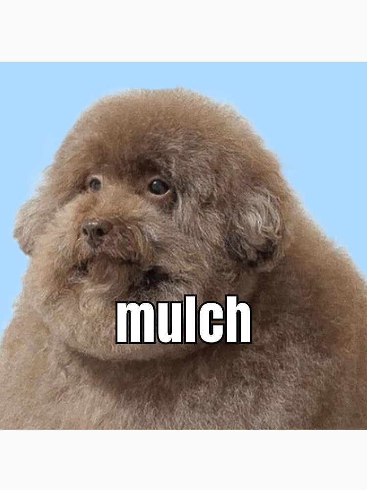 Mulch Dog by Silly Goose Emporium