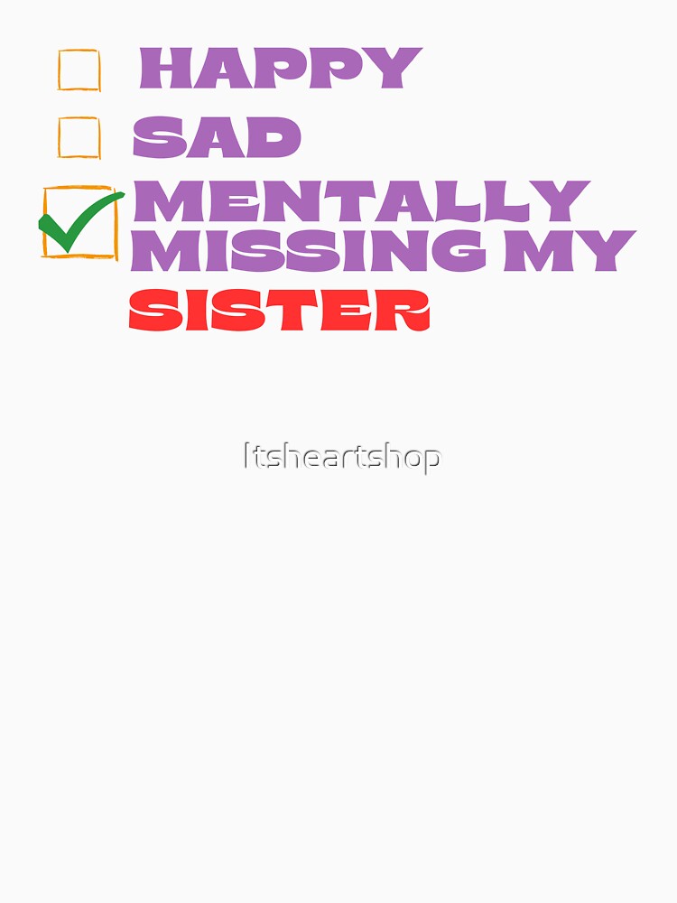 Mentally Missing My Sister by Itsheartshop