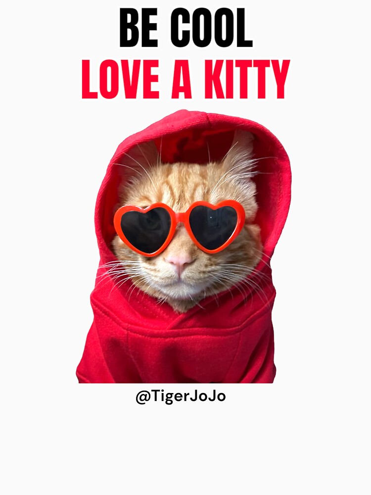 Be Cool Love A Kitty Photo by tigerjojo