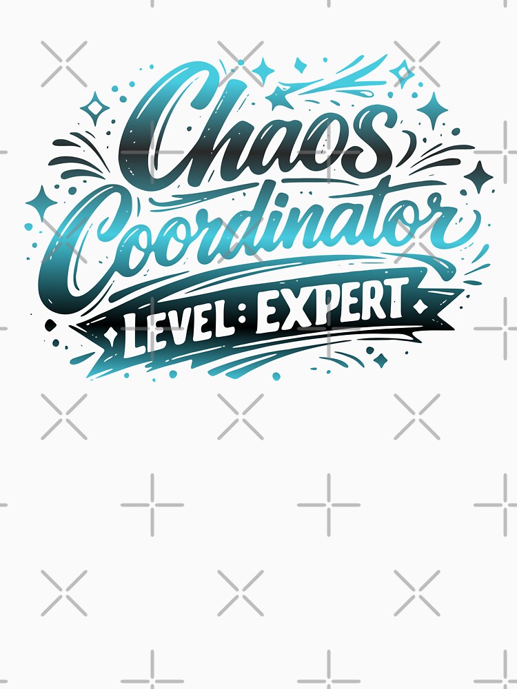 Chaos Coordinator Level Expert - Funny Mom Life & Teacher Quote Art by K Design Store