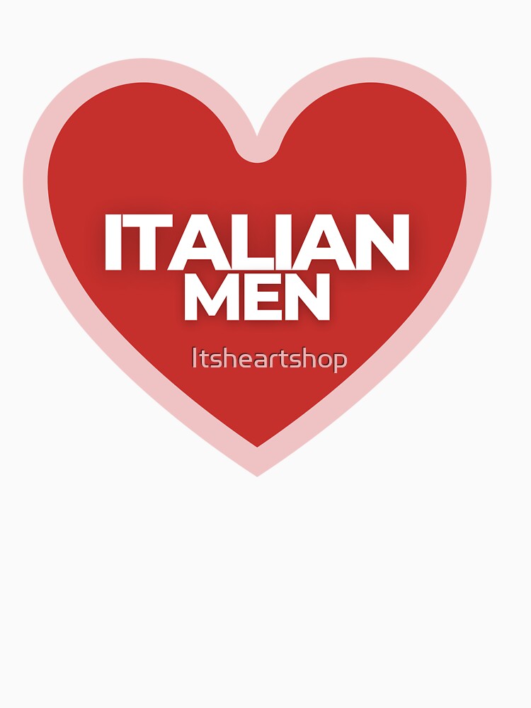 I Heart Italian Men by Itsheartshop