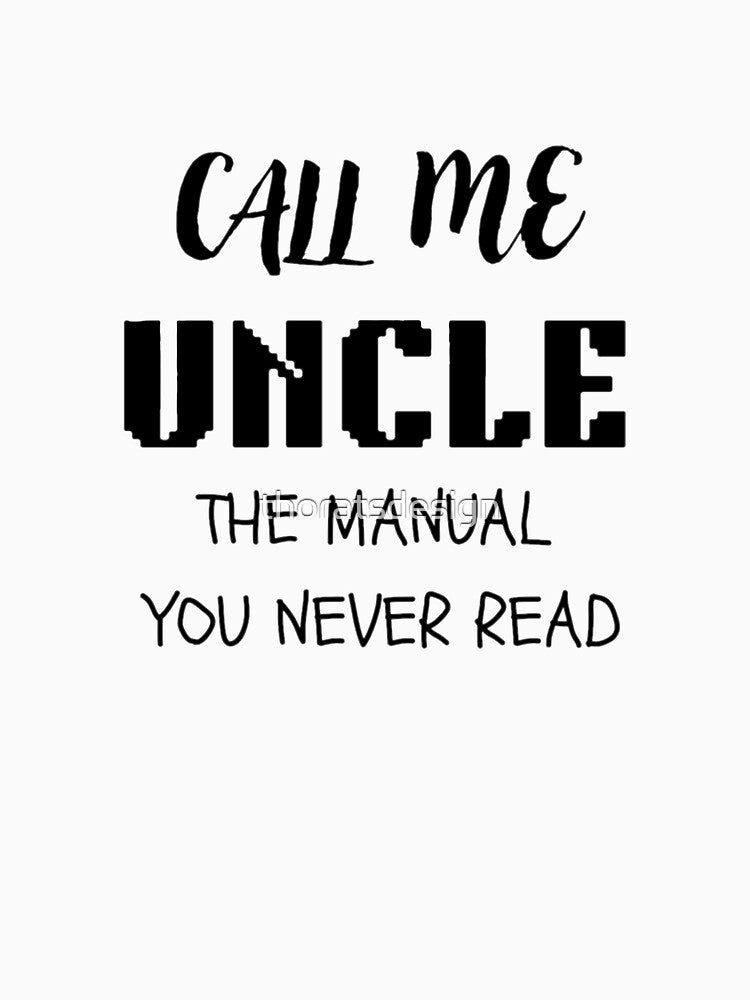 Call Me Uncle – The Manual You Never Read | Cool Uncle Gift by thoratsdesign