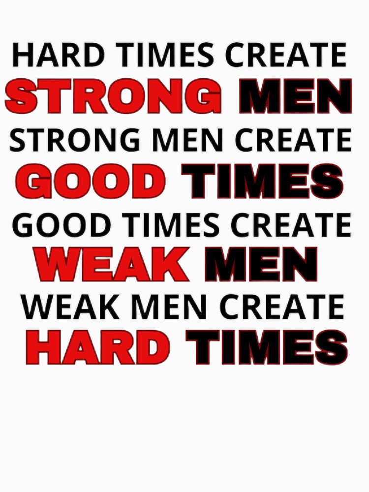 Hard Times Create Strong Men by Dovla91
