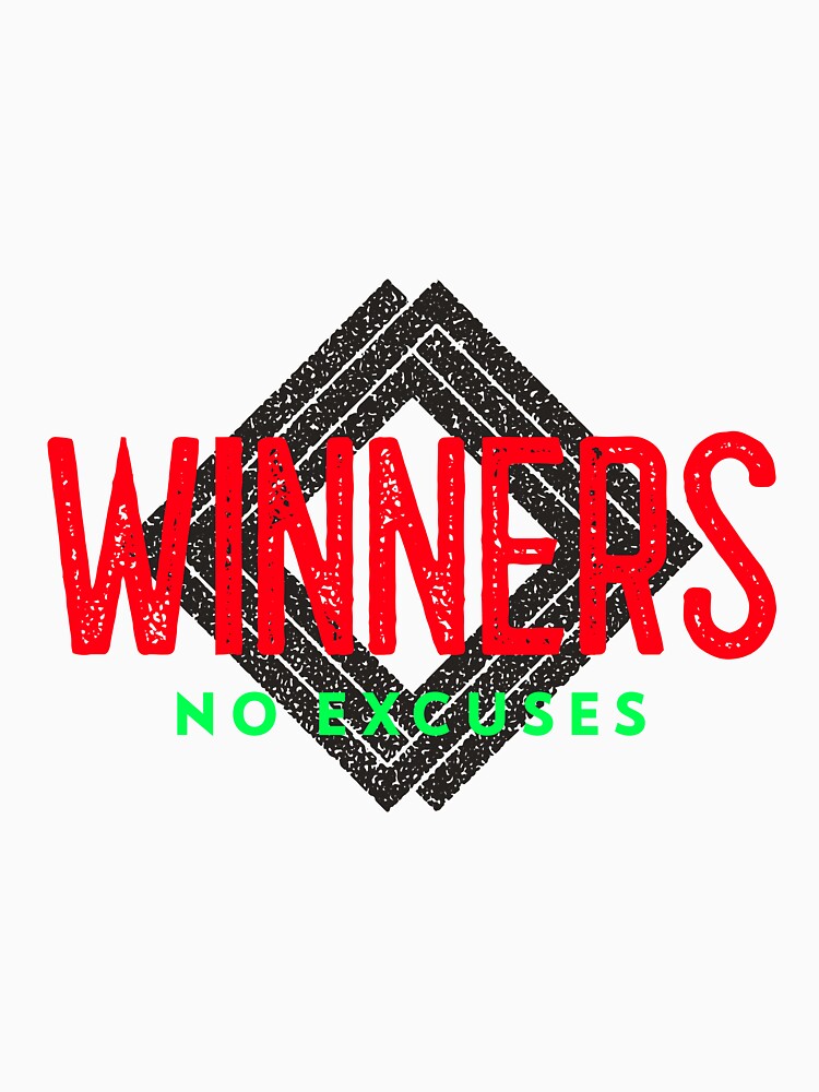 Winners No Excuses by BLAKVERSE DESIGNS