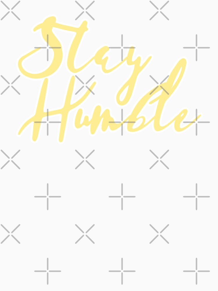 Stay Humble - Yellow by justsomethings