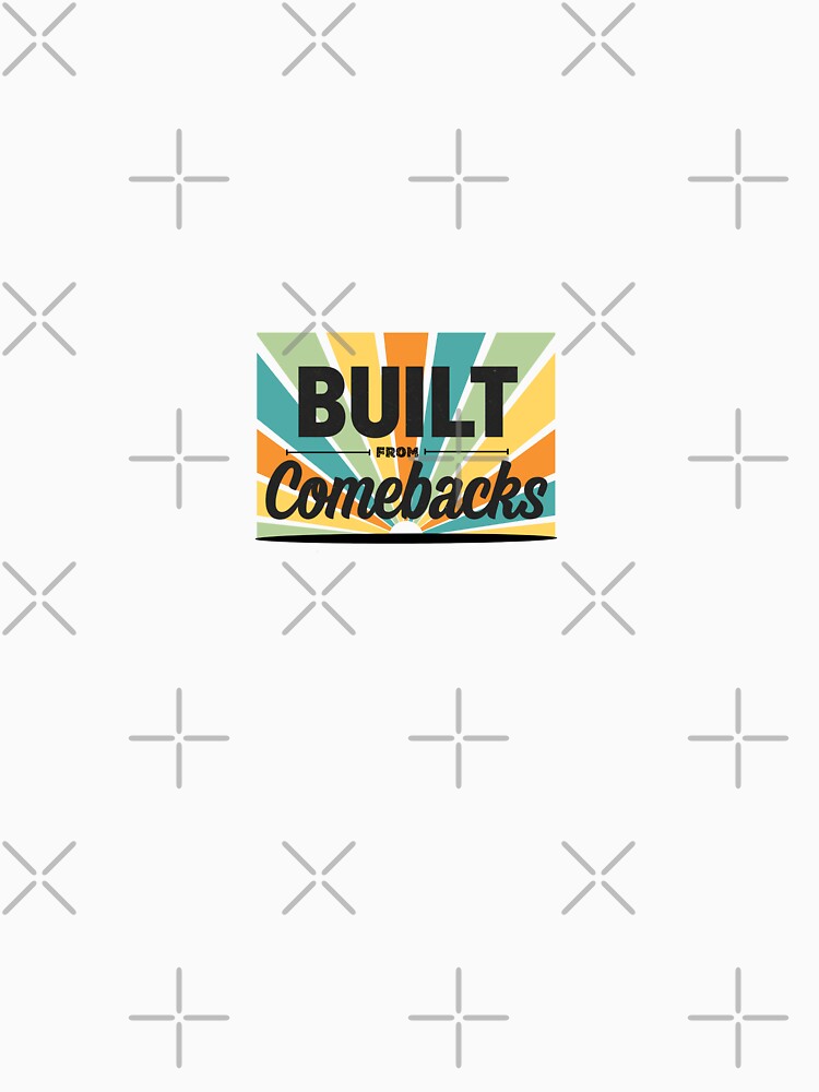 Built from Comebacks - Inspiring Confidence by Nene Bird Designs