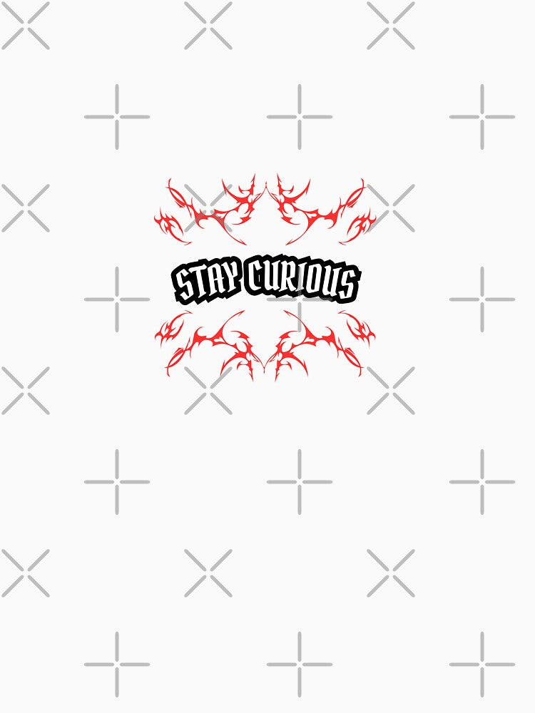Stay Curious by MofazStyle