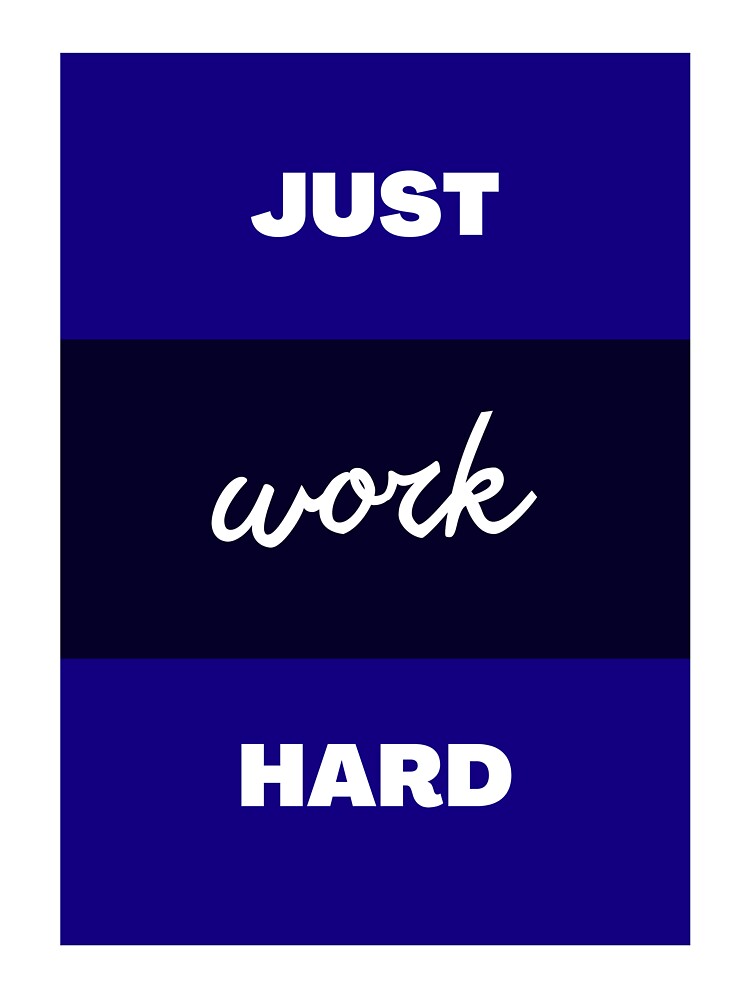 JUST WORK HARD!! by MTB  ElitE