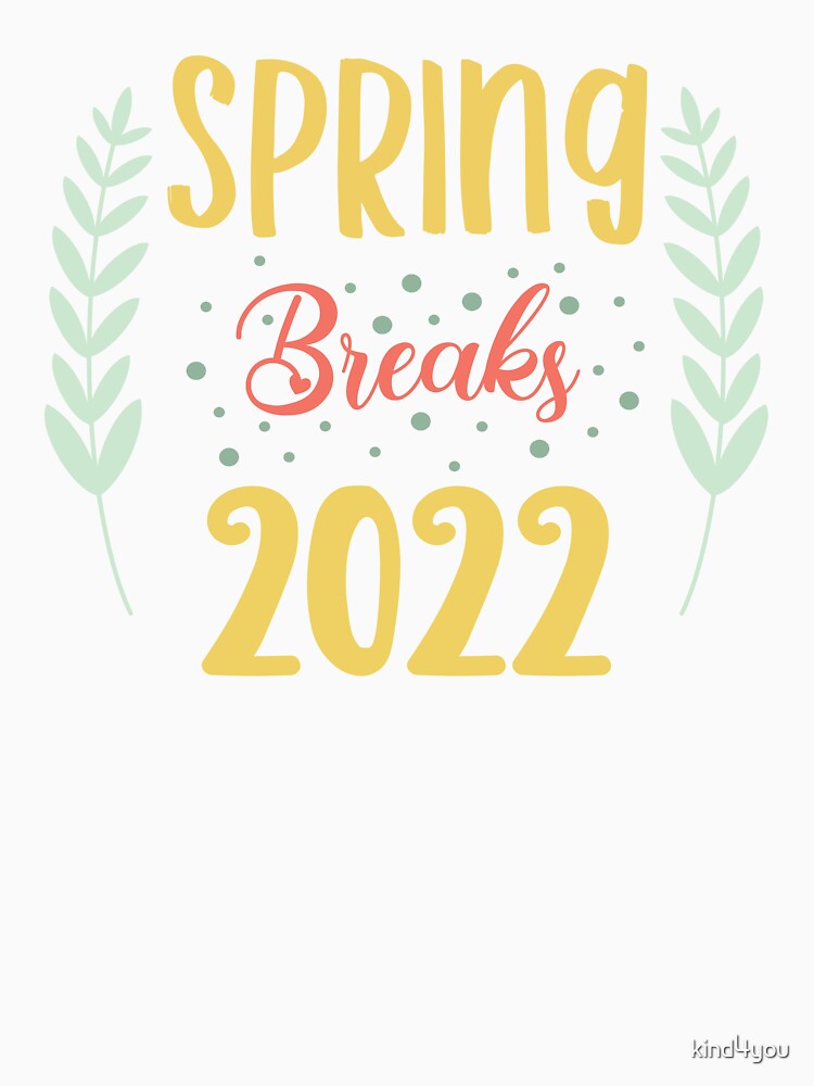 Spring breaks 2022: 2022 spring with flowers and shapes Happy Easter Shirt, Colorful Floral Spring Gift For Women Girls by kind4you
