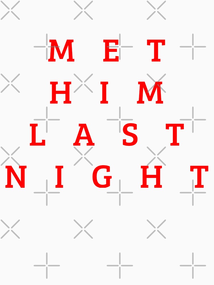 'MET HIM LAST NIGHT' by lovaticart