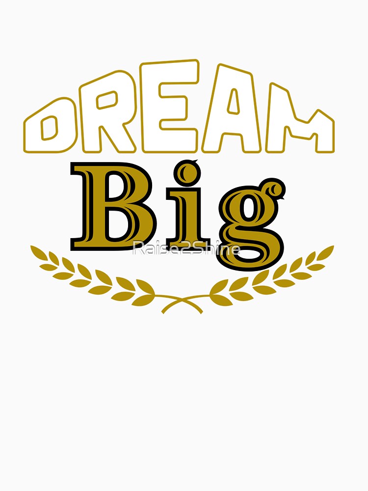Dream Big Motivational Quote Typography Retro Design by Raise2Shine