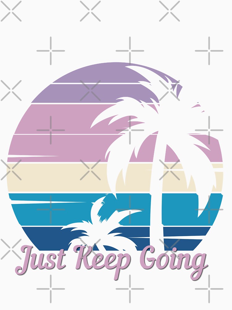 Just Keep Going - Vintage Palm Tree Sunset,  Good Vibes, Self Love by Sun Sand & Sea Art