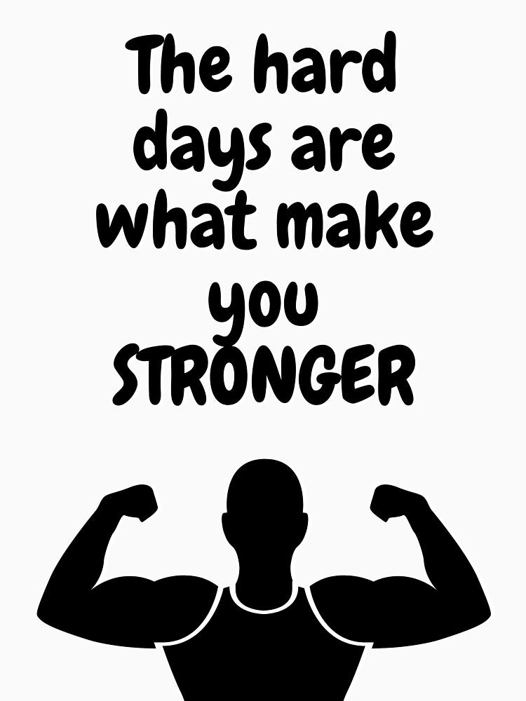 Motivational Shirt The Hard Days Are What You Stonger Inspirational Quotes T Shirt by Motivational Tshirt Spirit Inspiration