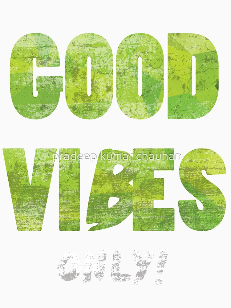 good vibes by pradeep kumar chauhan
