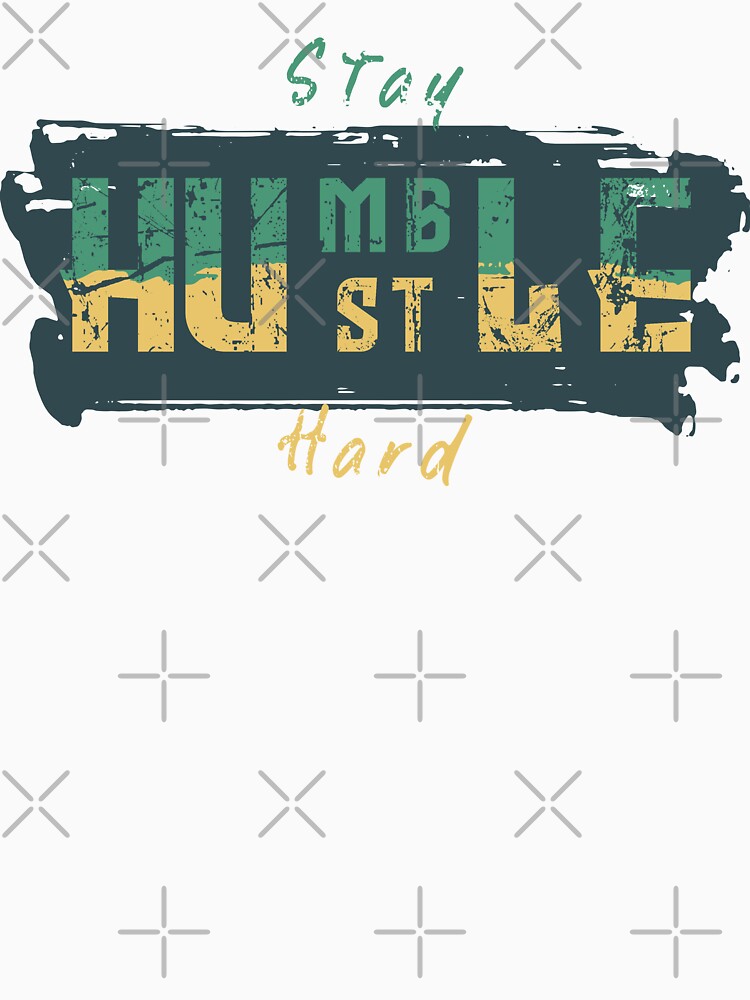 Stay Humble Hustle Hard by Quoterasi