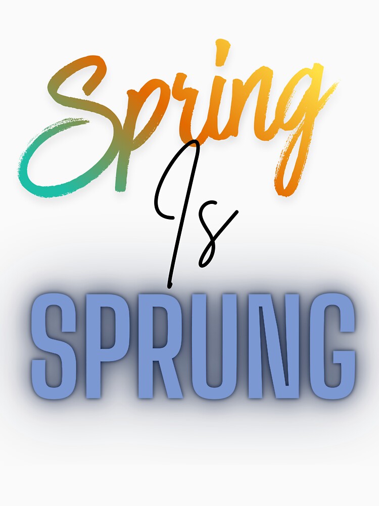 Spring Is Spring Colorful Typography Floral Season Quote by HANG ON STUDIO