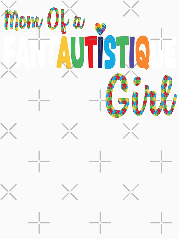 Mom Of a Fantautistique Girl - Autism Pride by ZYRAN Designs Studio