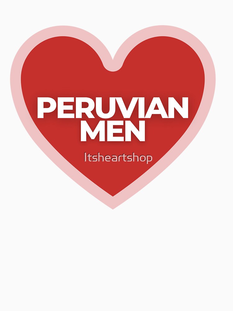 I Heart Peruvian Men by Itsheartshop