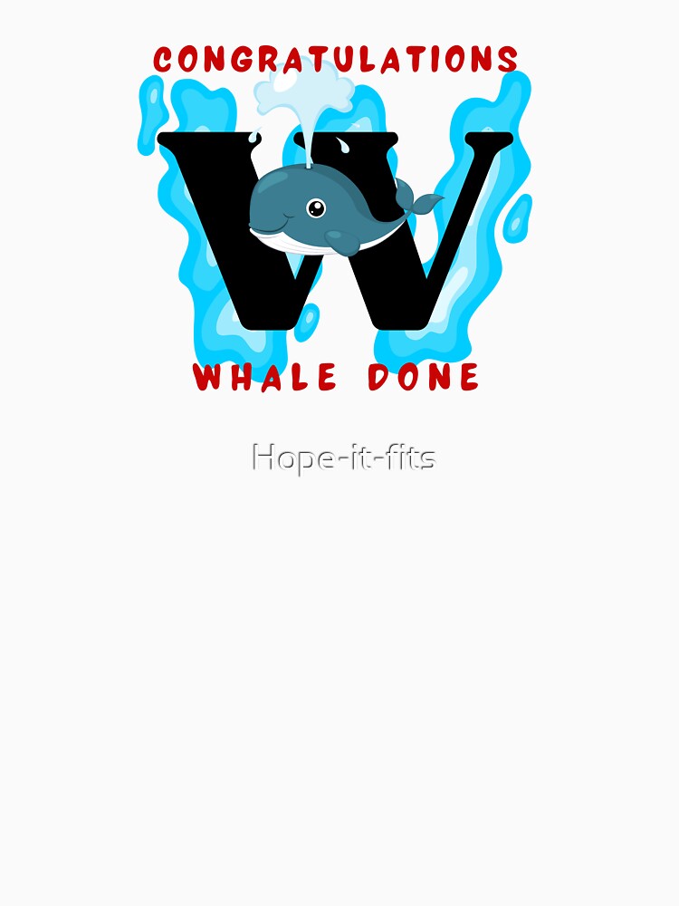 Congratulations whale, whale done, with a little twist well done. by Hope-it-fits