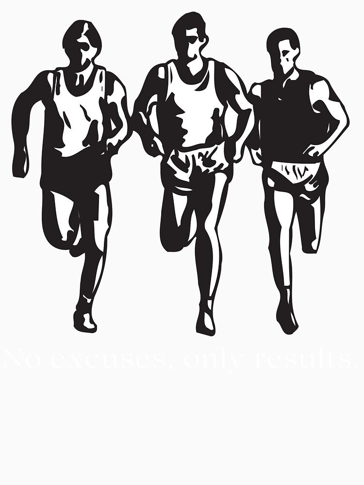 No excuses, only results. by ShirtWardrobe