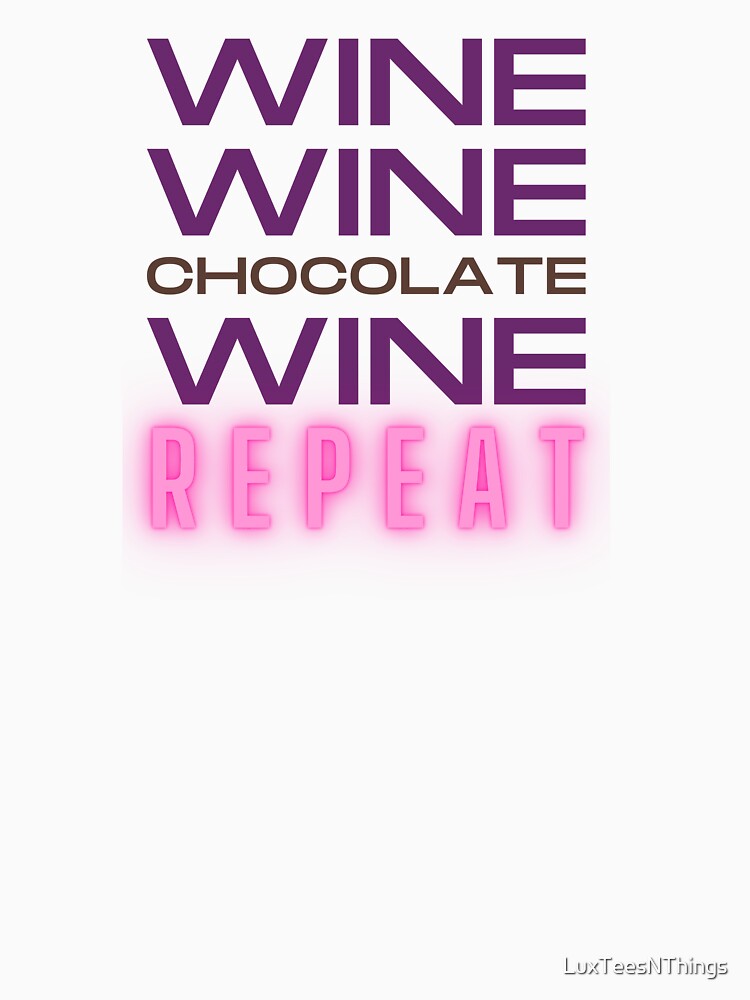 Wine and Chocolate Mom Life by LuxTeesNThings