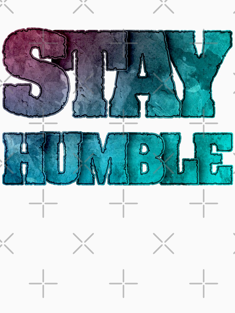 Stay Humble by Quoterasi