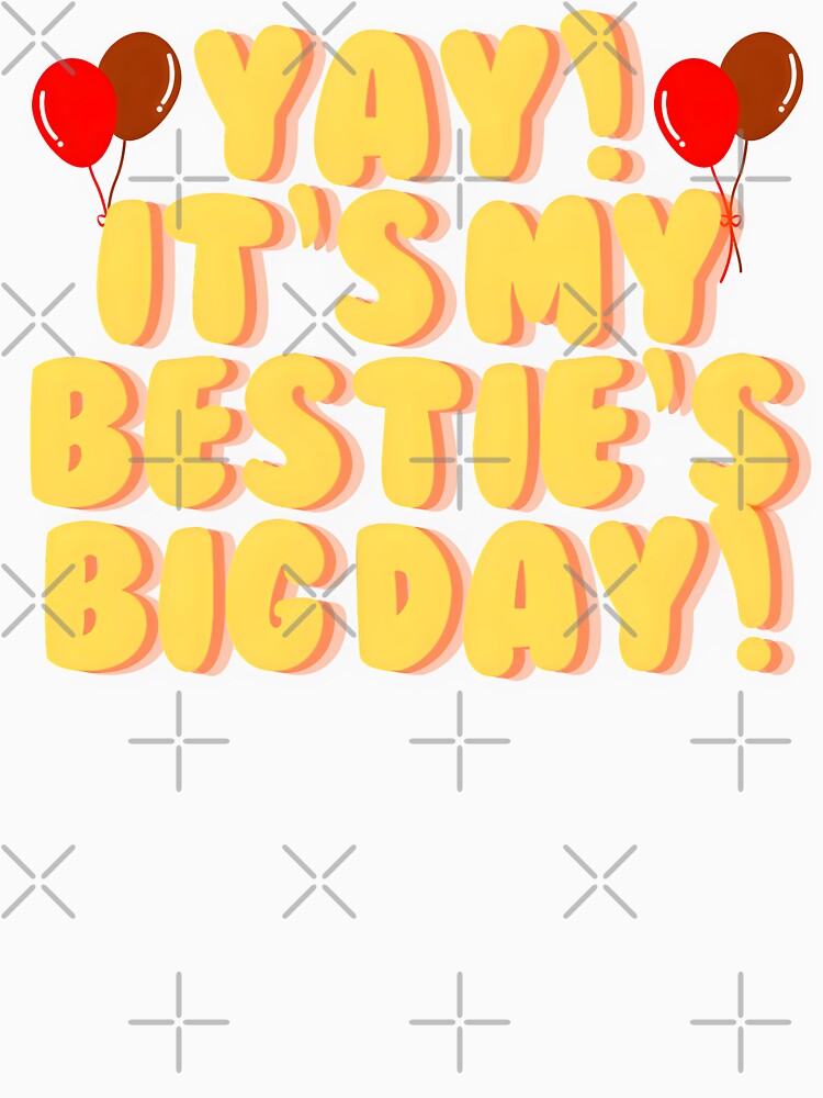 Yay Its My Besties Birthday ver_2 by KhutsDesigns