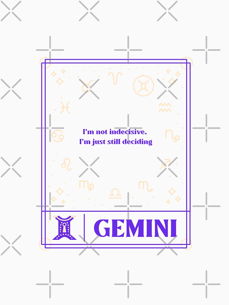 Gemini Not Indecisive, Just Still Deciding Astrology by Harmonick-Tees