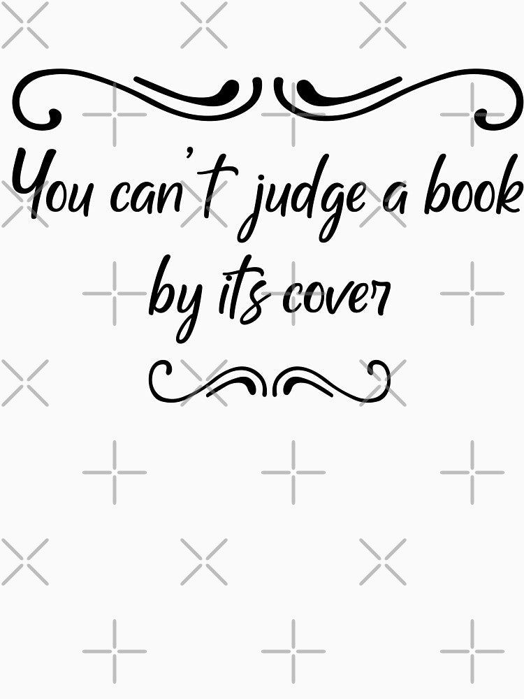 You can't judge a book by its cover, Motivational quotes, positive words and inspirational sayings for encouraging to do the best in your life. by Quotesgallery
