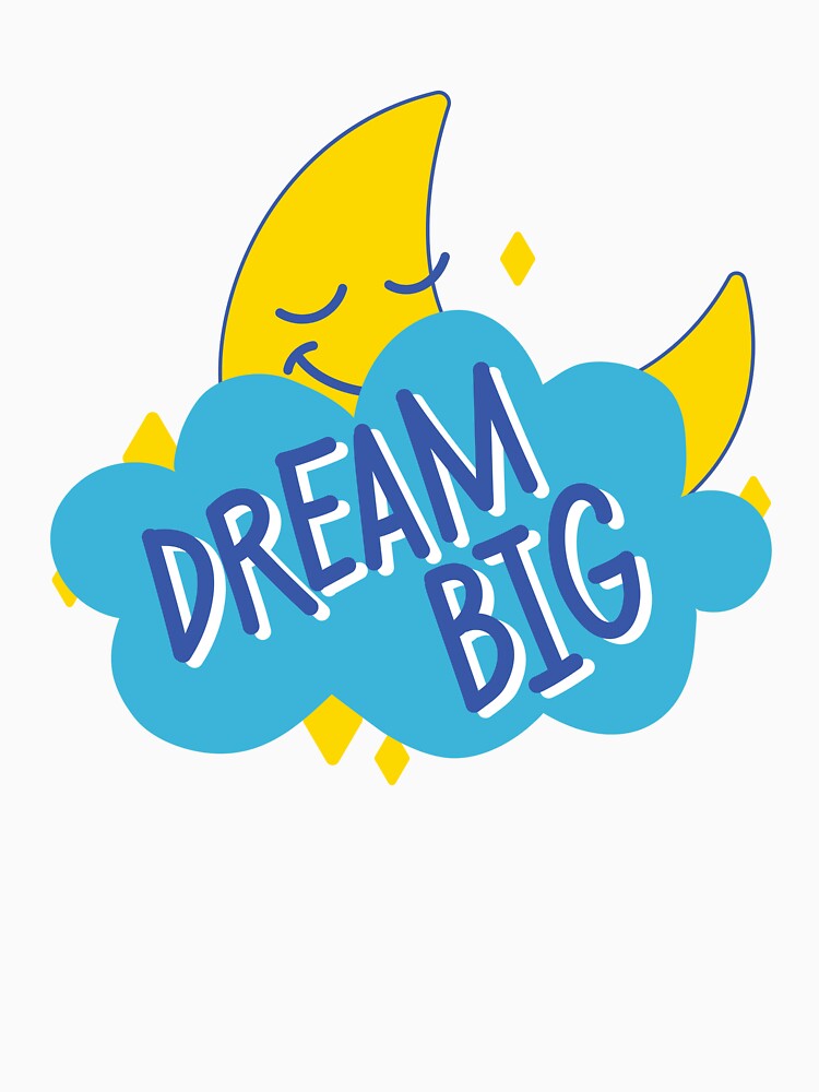 Dream Big by Trendy Design