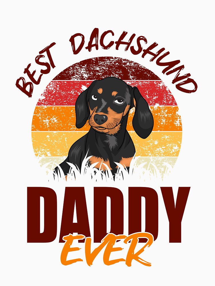 Best Dachshund Daddy ever by Shirt-Expert