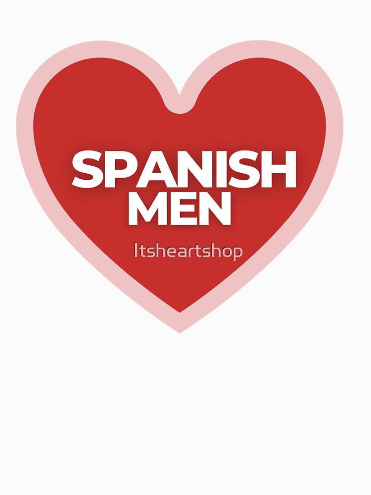 I Heart Spanish Men by Itsheartshop