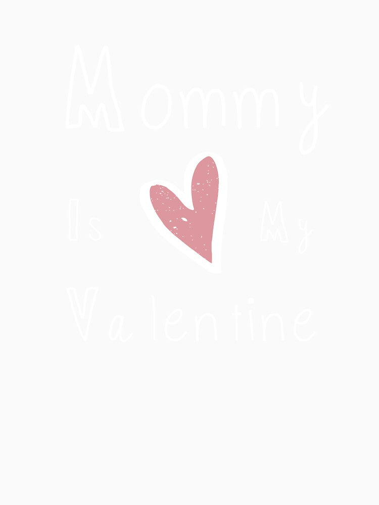 Valentine Shirt | Mommy Is My Valentine | Mommy Valentine Shirt | Kids Valentine Shirt by No-Leg-Bones