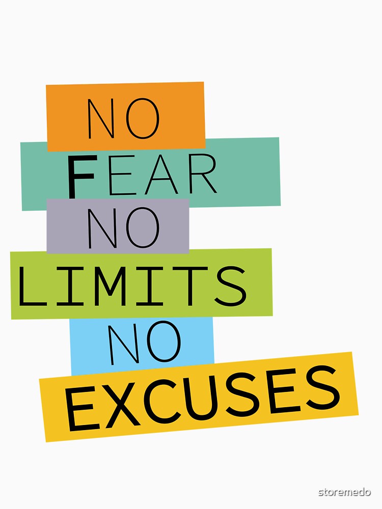 Positive inspirational quotes for work no fear no limits no excuses by storemedo