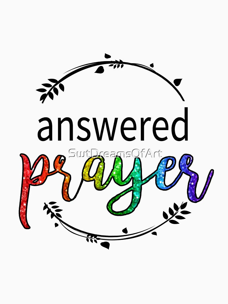 Answered Prayer by Sweet Dreams Of Art