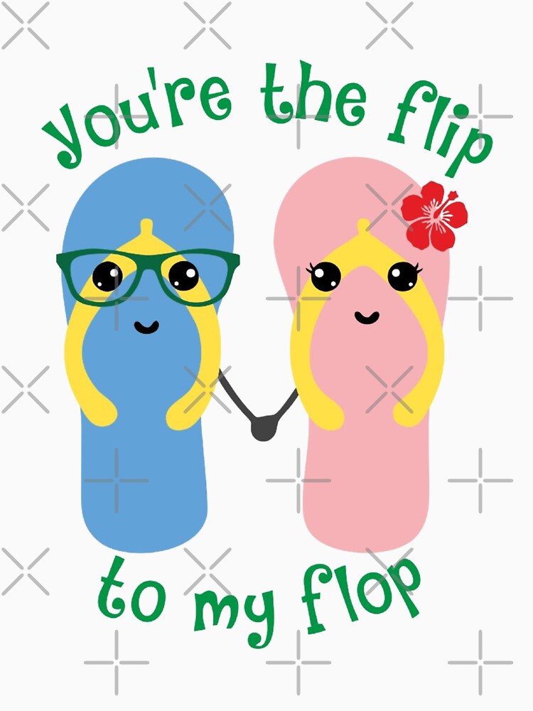 You're the Flip to my Flop | Couple T-shirt Design by annvu cvdser