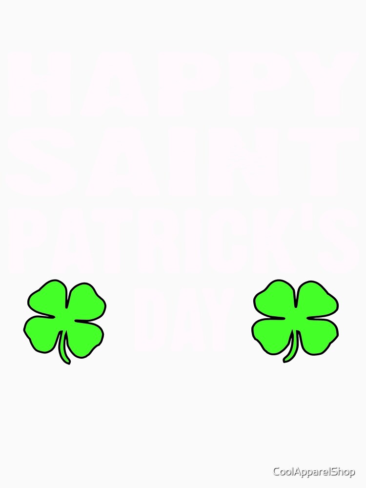 Happy st patricks day by CoolApparelShop