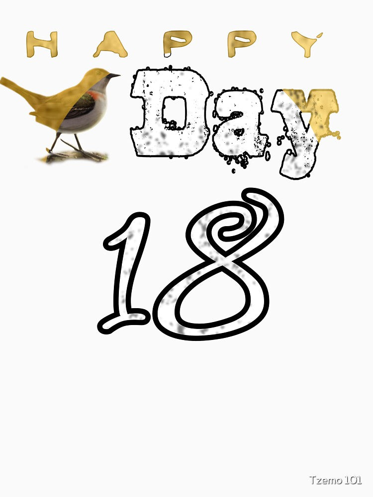 Happy birthday 18, Birdday 18, bird day, happy bird day, girlfriend birthday, son birthday, daughter birthday, Child birthday, birthday gift, birthday school, birthday university by Tzemo101