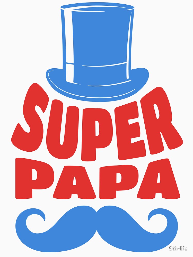 Super Dad, Father's Day, Best Daddy by 9th-life