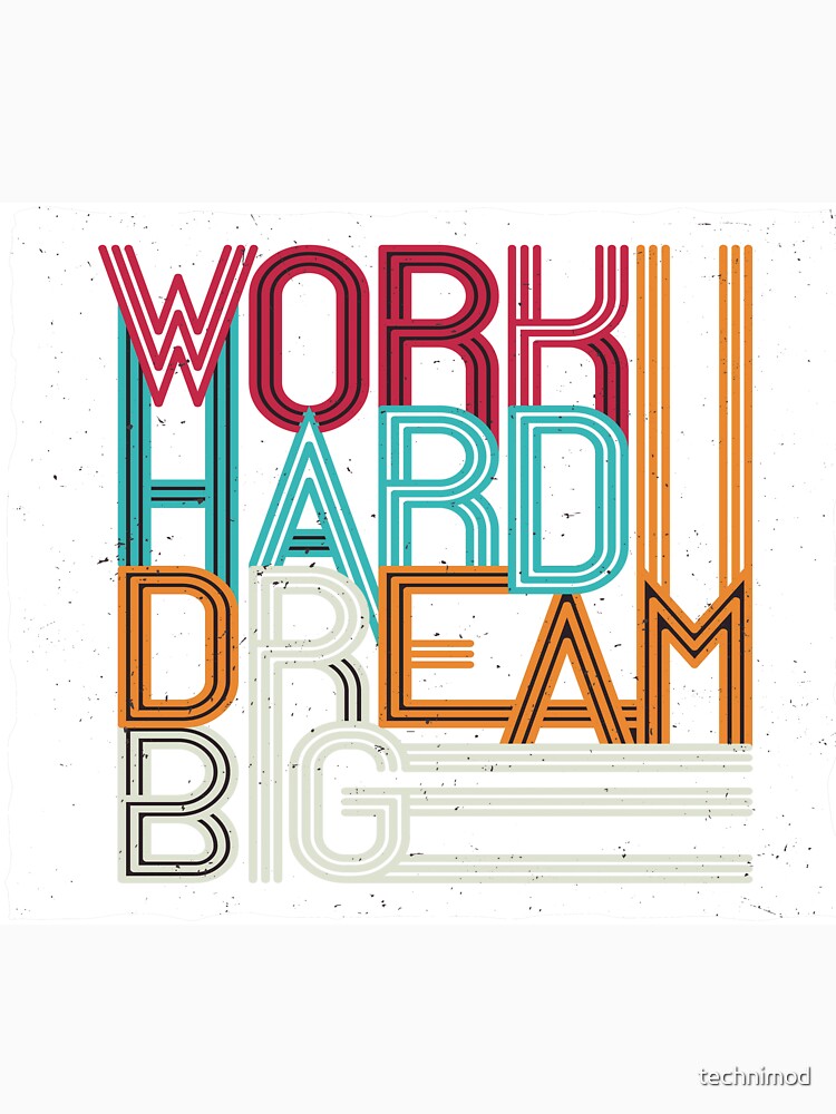 Work Hard =BIG DREAM by technimod