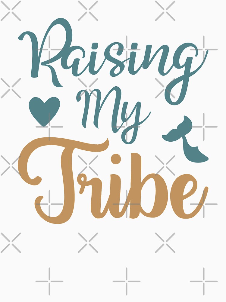 Raising My Tribe by VibrantGifts