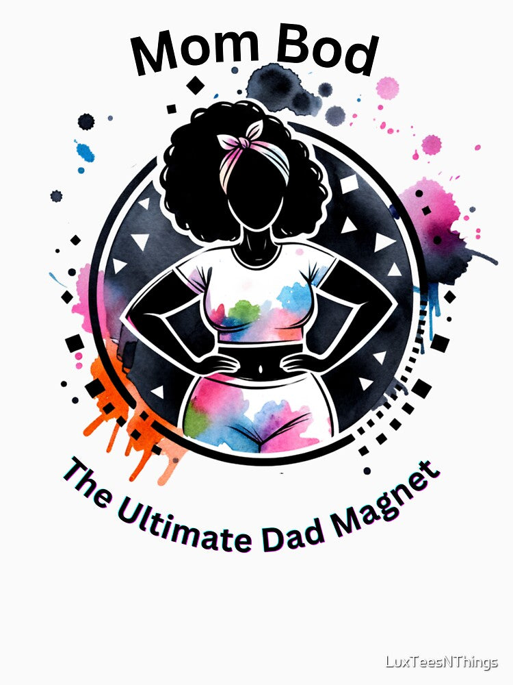 Mom Bod Dad Magnet by LuxTeesNThings