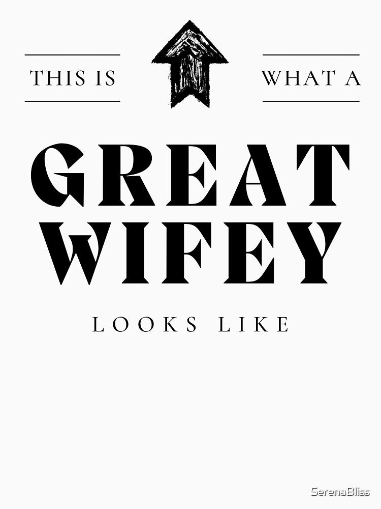 This is What a Great Wifey Looks Like by SerenaBliss